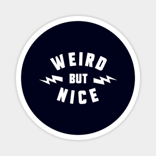 Weird But Nice Magnet